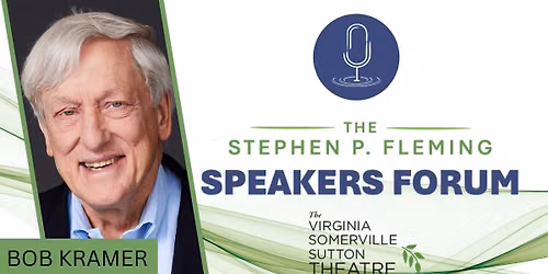 The Stephen P. Fleming Speakers Forum: Bob Kramer