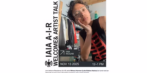IAIA A-i-R: Whess Harman\u2014Welcome Lunch and Artist Talk