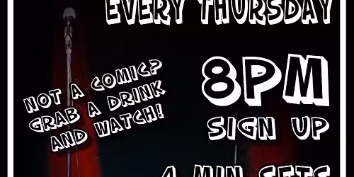 Thursday night- Comedy Open Mic