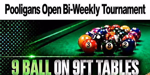 Pooligans Open Bi-Weekly Tournament 9 ball