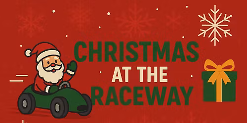 Christmas at the Raceway-\ud83c\udf84\ud83c\udfc1 A Festive Night of Holiday Fun!
