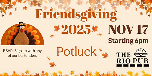 The Rio Pub's Annual Friendsgiving 2025