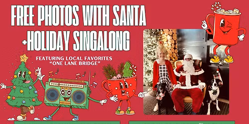 Photos with Santa + Holiday Singalong!