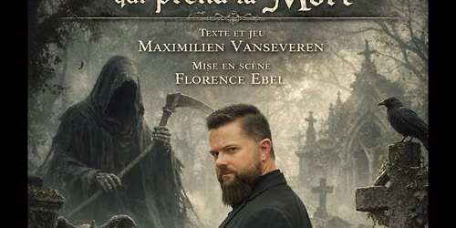 "C'est pas l'homme qui prends la mort" - Festival Th\u00e9\u00e2tre ALM 2026