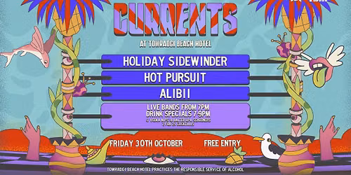 CURRENTS W\/ Holiday Sidewinder \/\/ Hot Pursuit \/\/ Alibii