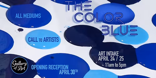 The Color Blue \/ Intake Dates \/ Call to Artists