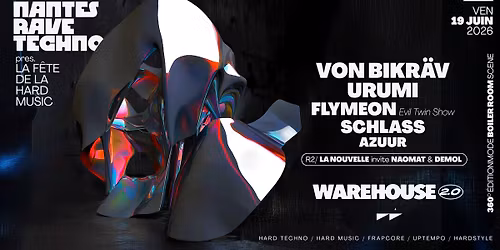 Nantes Rave Techno pres. F\u00eate de la Hard Music w\/ Von Bikr\u00e4v, Urumi & more @Warehouse Nantes