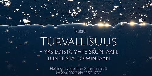 Turvallisuus - yksil\u00f6ist\u00e4 yhteiskuntaan, tunteista toimintaan