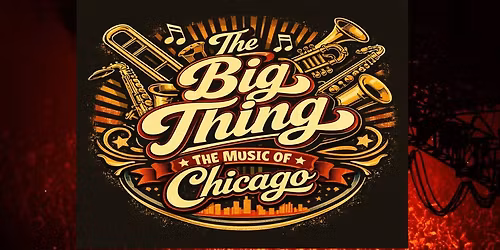 The Big Thing - A Tribute to The music of the band Chicago
