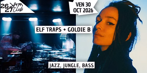 ELF TRAPS + GOLDIE B (Jazz, Jungle, Bass)