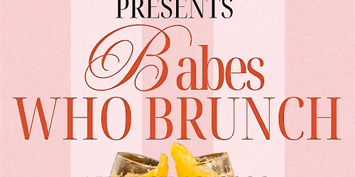 Babes Who Brunch: Bubbles, Brunch & Better Connections