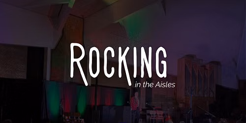 Rocking in the Aisles — Dalby Way, TS8 0TW Middlesbrough, United Kingdom