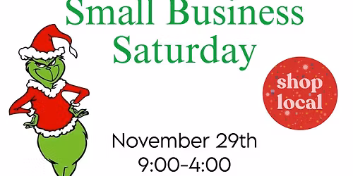 Small Business Saturday AND Grinch Day!