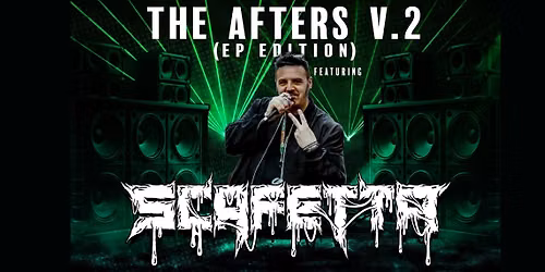 Scafetta Presents: The Afters V.2 (EP Edition) w\/ Odin & Pitlord | JULY 25