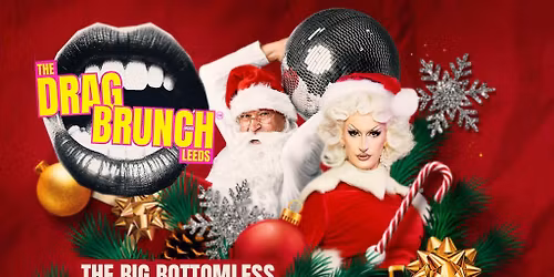 The Drag Brunch Leeds - The Big Bottomless Christmas Party!