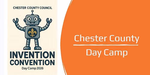 Chester County Day Camp: Invention Convention!