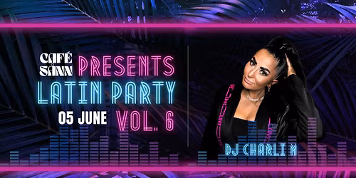 LATIN PARTY, Vol. 6 with DJ Charli M