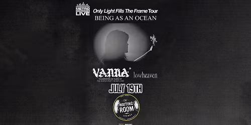Being As An Ocean w\/ Vanna, Lowheaven in Omaha