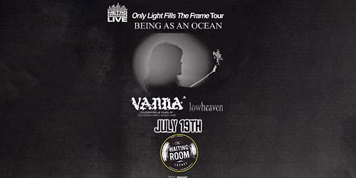 Being As An Ocean w\/ Vanna, Lowheaven in Omaha