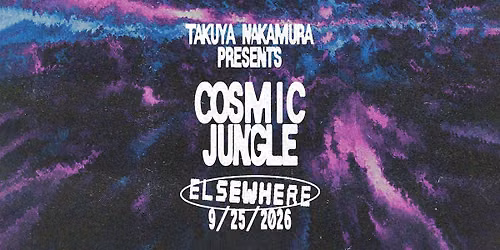 Takuya Nakamura Presents: Cosmic Jungle