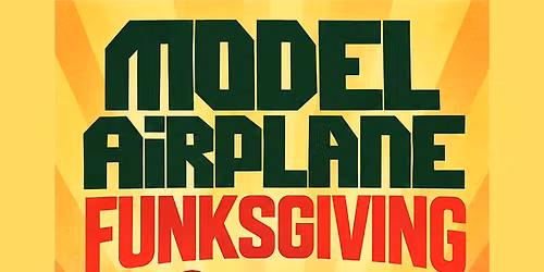 Funksgiving with Model Airplane