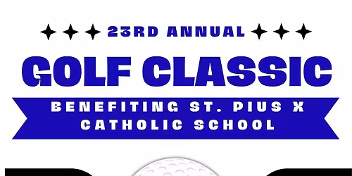 23rd Annual St. Pius X Golf Classic