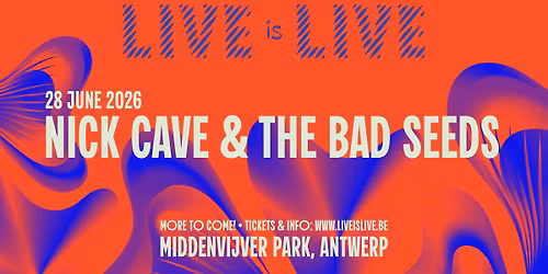 Live is Live 2026: Nick Cave & The Bad Seeds & more