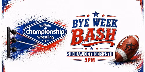 Buffalo Championship Wrestling's Bye Week Bash