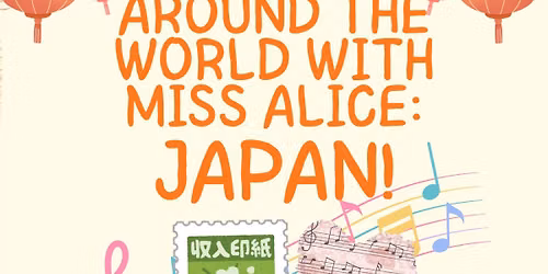 Around the World with Alice - Japan - REGISTRATION REQUIRED