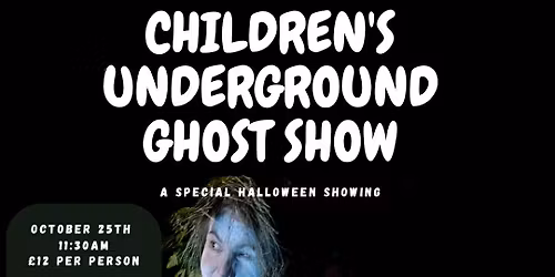 Children's Underground Ghost Show