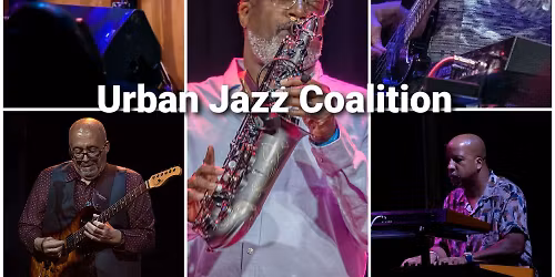 Urban Jazz Coalition - Low Ticket Alert!