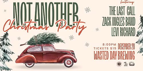 Not Another Christmas Party | feat. THE LAST CALL, ZACK INGLES BAND, LEVI RICHARD