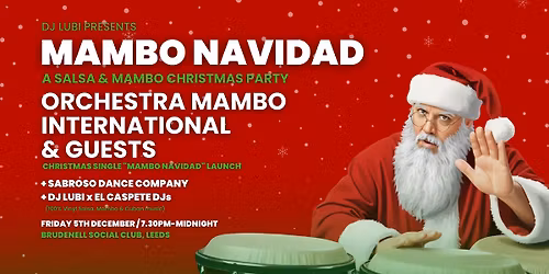 Mambo Navidad : Orchestra Mambo International + Sabroso Dance Company + El Caspete DJs & DJ Lubi 
