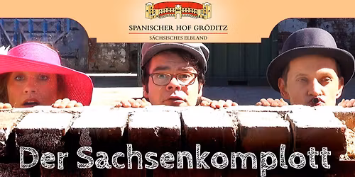 Krimi-Dinner: "Das Sachsenkomplott - 3 Gauner auf Streifz\u00fcgen"