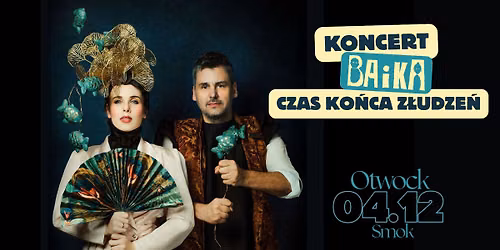 BAiKA \u25aa\ufe0e koncert trasy "Czas ko\u0144ca z\u0142udze\u0144" \u25aa\ufe0e Otwock \u25aa\ufe0e Smok \u25aa\ufe0e 04.12.26
