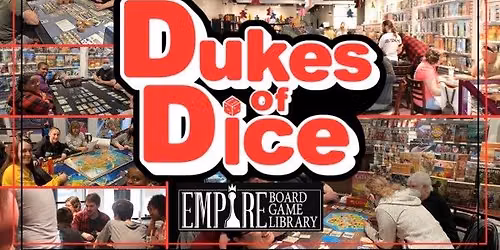 Dukes of Dice @ EMPIRE