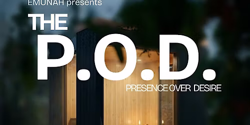 The POD: Presence  Over Desire