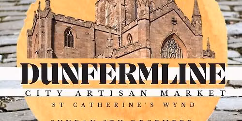 DUNFERMLINE CITY ARTISAN MARKET DECEMBER