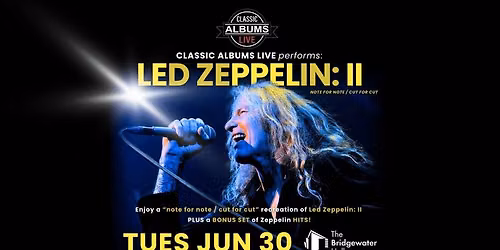 Classic Albums Live performs Led Zeppelin II