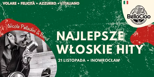 Bella Ciao - Najwi\u0119ksze w\u0142oskie przeboje | Nicola Palladini & Band | 21.11| Teatr Miejski Inowroc\u0142aw