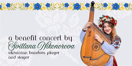 Solo Concert by Svitlana Nikonorova - A Benefit for Ukraine