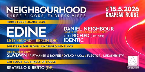 Neighbourhood w\/Edine \/Berlin\/ - three floors: house, deep & tech house, dubstep & dnb