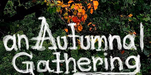 The Demise of Leaves: An Atumnal Gathering