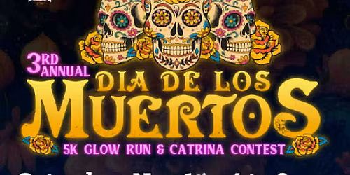 3rd Annual Dia de Los Muertos 5k Glow Run & Walk