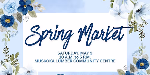 Spring Market at the Muskoka Lumber Community Centre