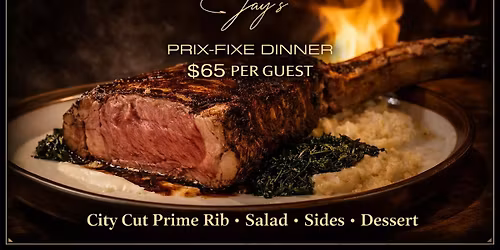 Prime Rib Wednesdays at Jay\u2019s \u2013 Prix-Fixe Dinner $65