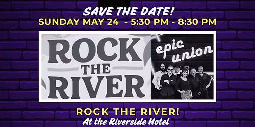Rock the River with EpicUnion on Memorial Day Sunday!