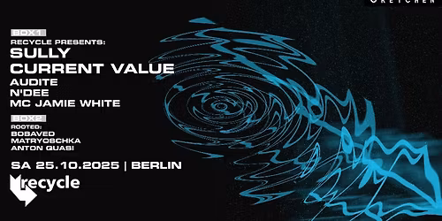 Recycle: SULLY & CURRENT VALUE - Gretchen, Berlin