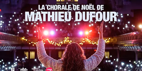 La Chorale de No\u00ebl de Mathieu Dufour | Place Bell
