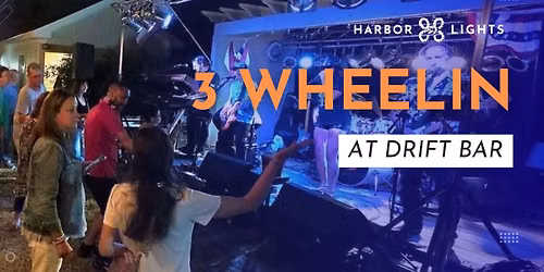 3 Wheelin at Drift Bar